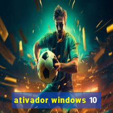 ativador windows 10